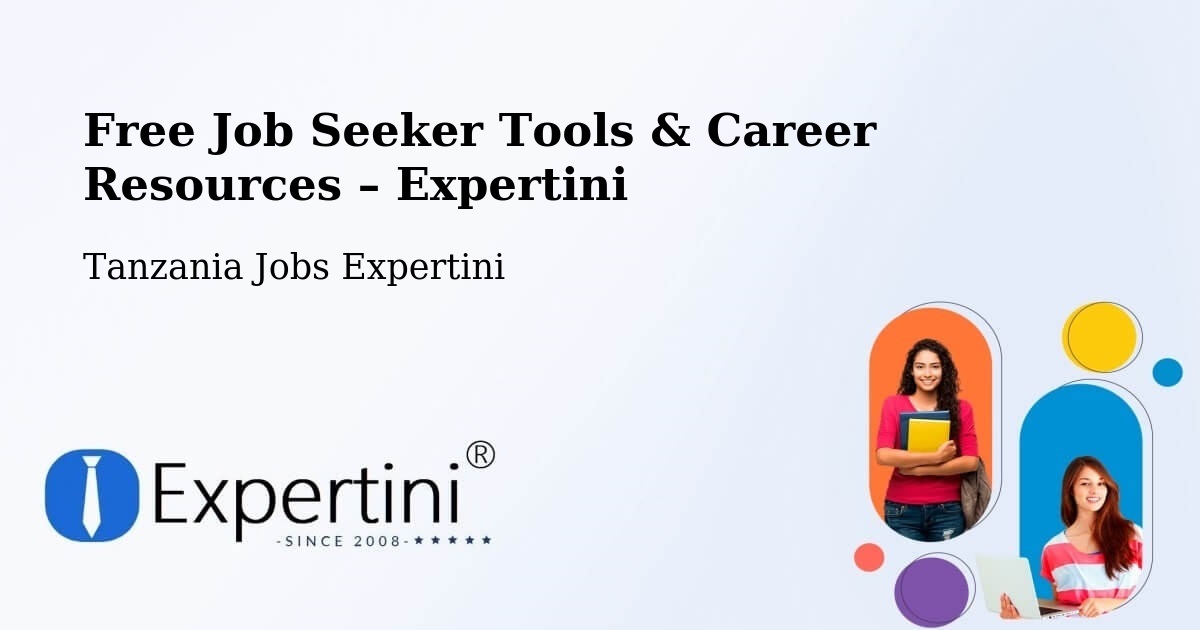Free Job Seeker Tools & Career Resources – Magole - Magole, Tanzania Jobs Expertini