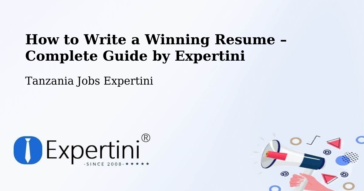 Resume Writing Guide for Job Seekers – Magole - Magole, Tanzania Jobs Expertini
