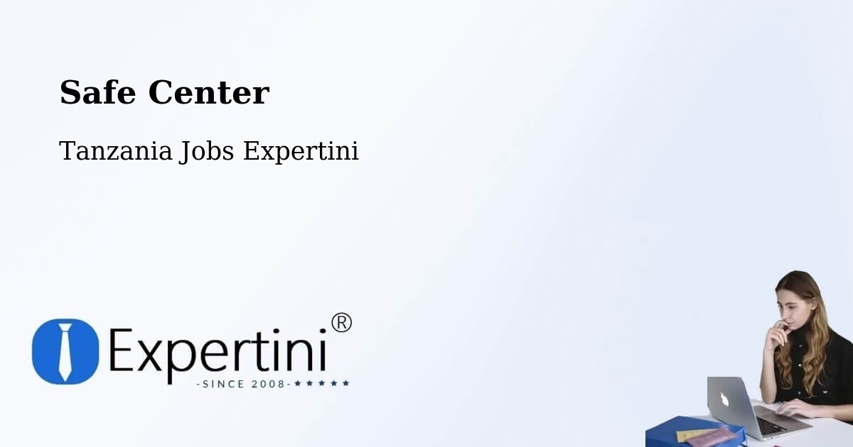 Safety Center – Magole - Tanzania Jobs Expertini
